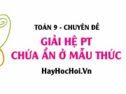 Cách giải hệ phương trình chứa ẩn ở mẫu thức và bài...